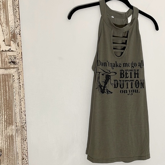 “DONT MAKE ME GO ALL BETH DUTTON ON YOU” LOGO TANK - Picture 2 of 5